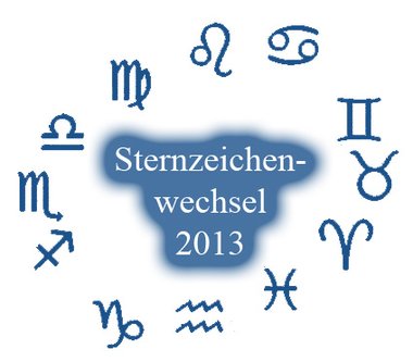 Sternzeichenwechsel 2013